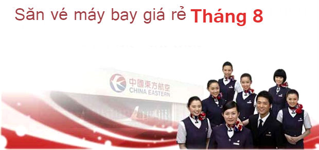 Săn vé máy bay giá rẻ China Eastern Airlines tháng 8